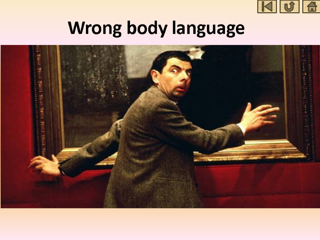 Wrong body language